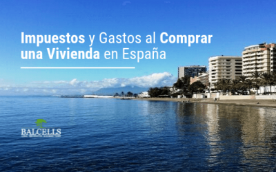 Impuestos y Gastos al Comprar una Vivienda en España Como Extranjero