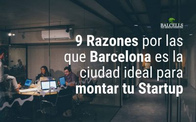 9 Razones por las que Deberías Montar tu Startup en Barcelona