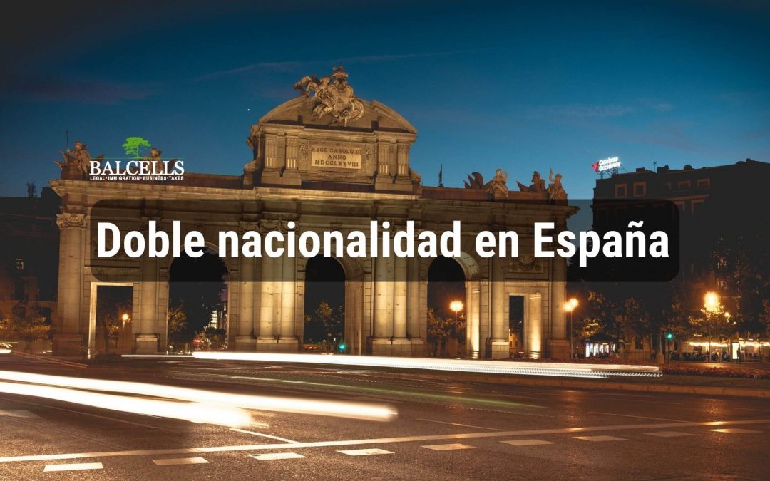 Doble Nacionalidad Española: Países que la Pueden Tener, Beneficios y Cómo Solicitarla